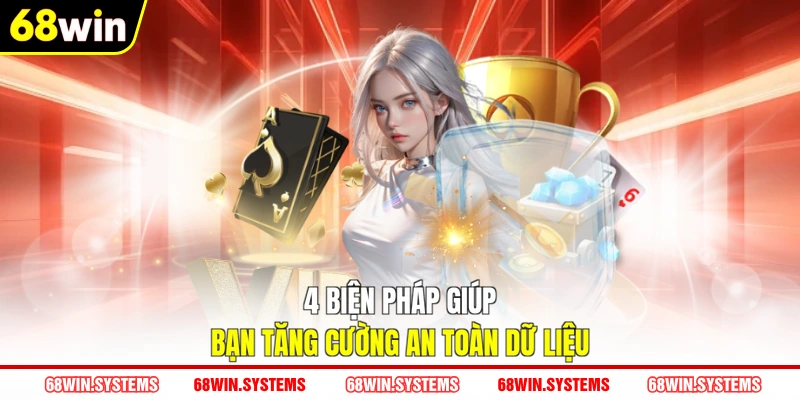 4 biện pháp giúp bạn tăng cường an toàn dữ liệu 4 biện pháp giúp bạn tăng cường an toàn dữ liệu