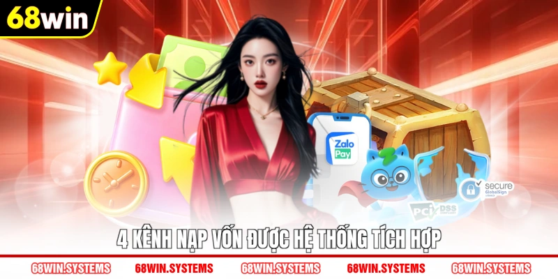 4 kênh nạp vốn được hệ thống tích hợp 4 kênh nạp vốn được hệ thống tích hợp