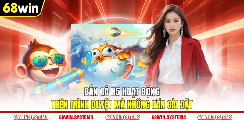 Bắn cá h5 hoạt động trên trình duyệt mà không cần cài đặt Bắn cá h5 hoạt động trên trình duyệt mà không cần cài đặt