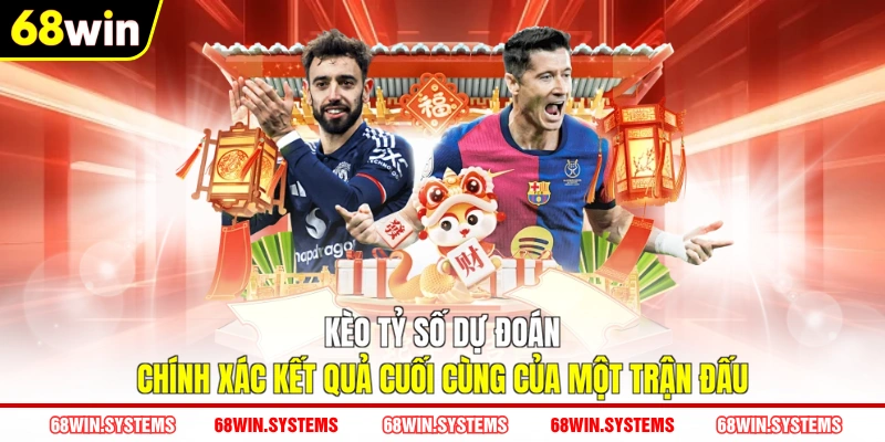 Kèo tỷ số dự đoán chính xác kết quả cuối cùng của một trận đấu Kèo tỷ số dự đoán chính xác kết quả cuối cùng của một trận đấu