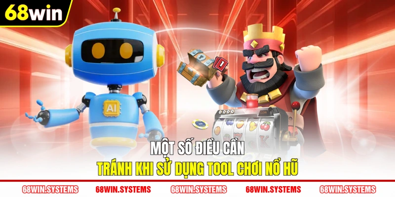 Một số điều cần tránh khi sử dụng tool chơi nổ hũ Một số điều cần tránh khi sử dụng tool chơi nổ hũ