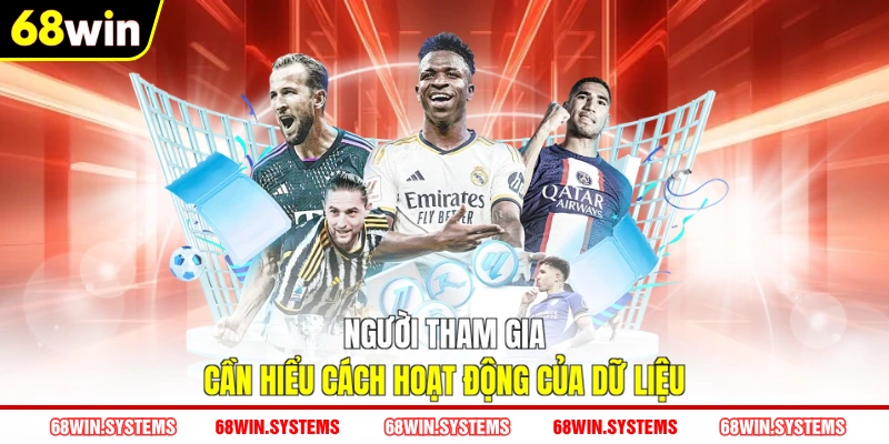 Người tham gia cần hiểu cách hoạt động của dữ liệu Người tham gia cần hiểu cách hoạt động của dữ liệu