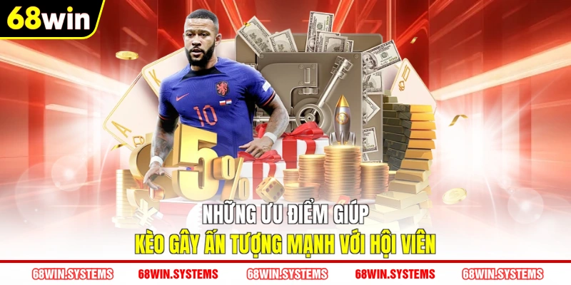 Những ưu điểm giúp kèo gây ấn tượng mạnh với hội viên Những ưu điểm giúp kèo gây ấn tượng mạnh với hội viên