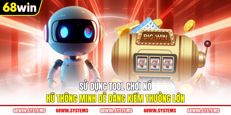 Sử dụng tool chơi nổ hũ thông minh dễ dàng kiếm thưởng lớn Sử dụng tool chơi nổ hũ thông minh dễ dàng kiếm thưởng lớn