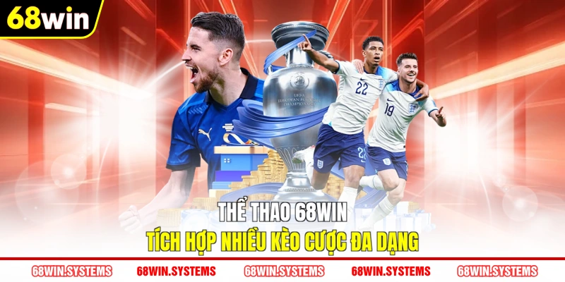 Thể thao 68WIN tích hợp nhiều kèo cược đa dạng Thể thao 68WIN tích hợp nhiều kèo cược đa dạng