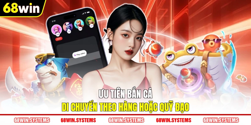 Ưu tiên bắn cá di chuyển theo hàng hoặc quỹ đạo Ưu tiên bắn cá di chuyển theo hàng hoặc quỹ đạo